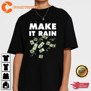 Make It Rain Dollad HOT Trend Graphic Tee T-Shirt