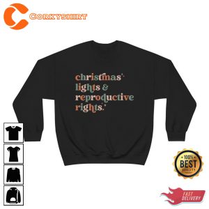 Christmas Lights And Reproductive Rights Christmas Crewneck Shirt