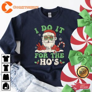I Do It For The Ho's Ugly Christmas Santa Shirt