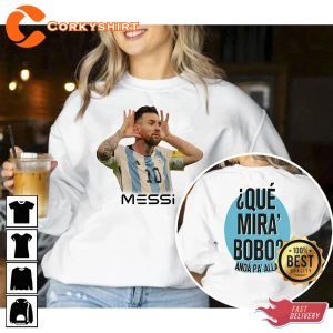 Lionel Messi Que Mira Bobo Soccer Tshirt Argentina Soccer Tee