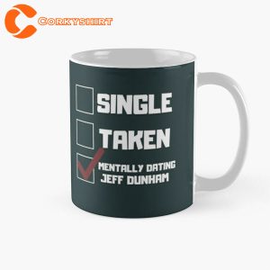 Mentally Dating Jeff Duham Coffee Mug Printing