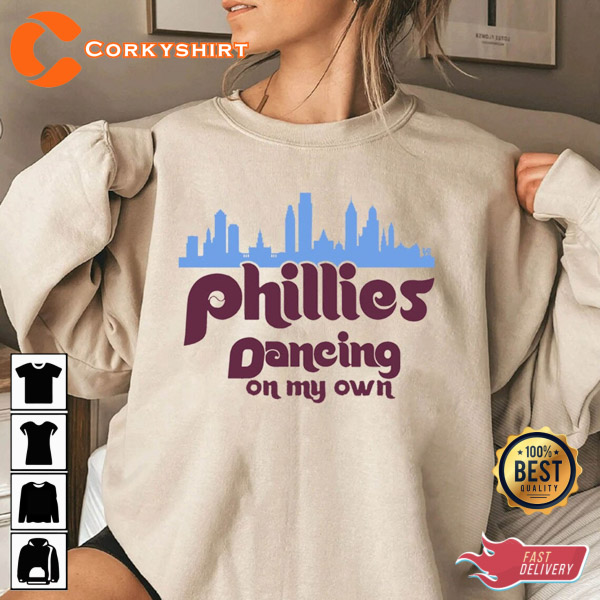 Phillies Baseball Dancing On Our Own Philly Shirt - Jolly Family Gifts