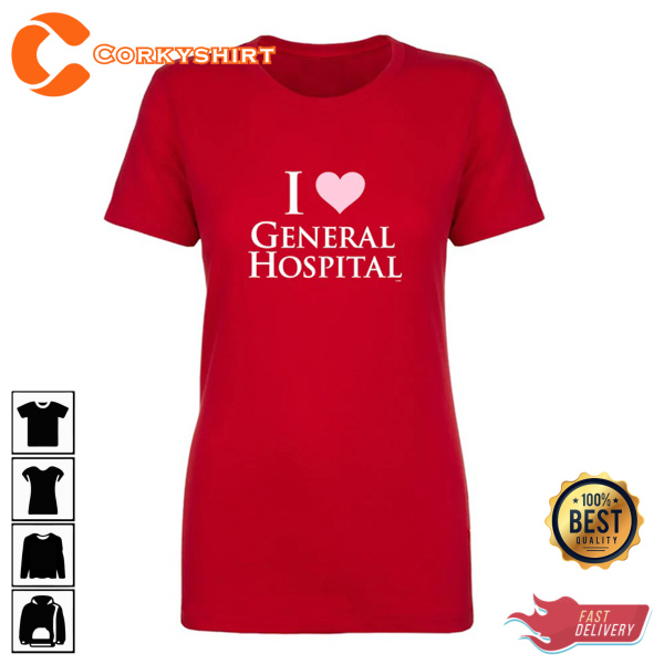 I Love General Hospital Shirt For Women