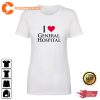 I Love General Hospital Shirt For Women