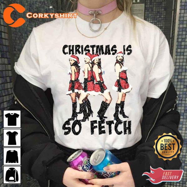 Funny Xmas Gift Christmas Is So Fetch Lindsay Lohan Mean Girls T-Shirt