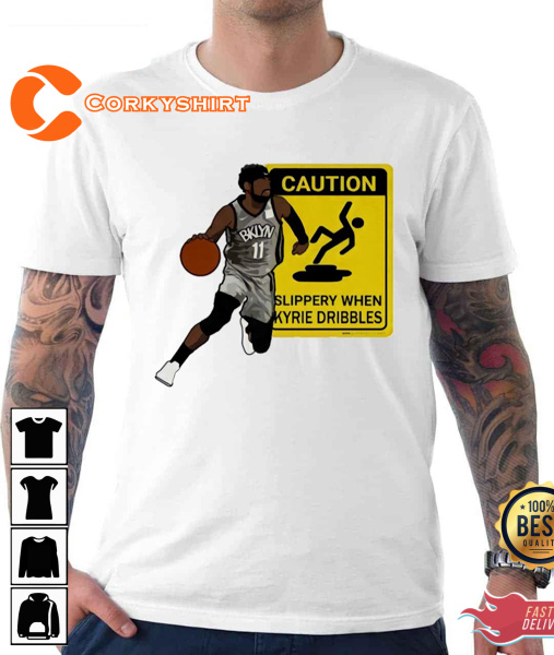 Kyrie Irving Caution Slippery When Kyrie Dribbles Basketball Shirt Design