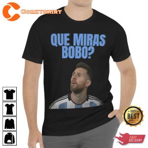 Que Miras BOBO Argentina Messi T shirt Design