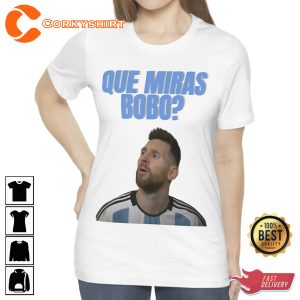 Que Miras BOBO Argentina Messi T shirt Design