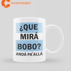 Lionel Messi Que Mirá Bobo Andá Pa Allá Worldcup 2022 Coffee Mug