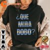 Que Miras Bobo Shirt Funny Messi Meme Shirt