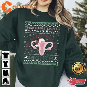 Reproductive Rights Ugly Christmas Women Rights Shirt
