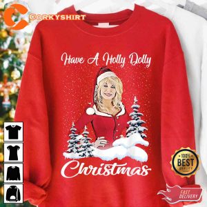 Have A Holly Dolly Xmas All I Want For Christmas Is Dolly T-shirt Sweatshirt