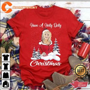 Have A Holly Dolly Xmas All I Want For Christmas Is Dolly T-shirt Sweatshirt