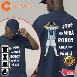 Que Mira bobo Messi Meme Funny Quote Shirt Printing
