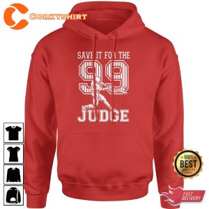 Save It For The Judge 99 Aaron Judge Hoodie