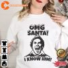 Elf Movie OMG Santa I know Him Funny Xmas Shirt