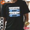 Que Miras Bobo Anda Pa Alla Bobo Argentina Final World Cup T-shirt