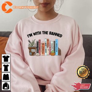 I'm With The Banned Book Lover Sweatshirt