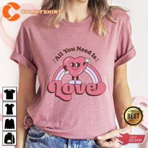 All You Need Is Love Shirt Funny Valentines Gift