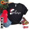Christmas Believe Christmas Party Family Xmas Gift T-Shirt