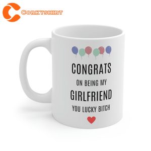 Funny Congrats on Being My Girlfriend Valentines Mug