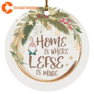 Home Is Where Lefse Is Made Christmas 2022 Ceramic Ornament