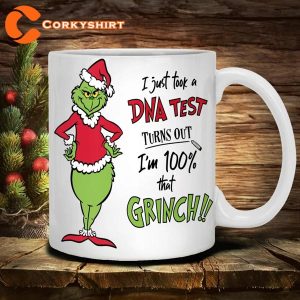 I Just Took A DNA Test Turns Out I’m 100% That Grinch Xmas Mug