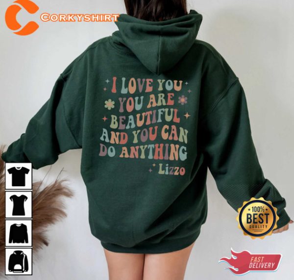 I Love You You Are Beautiful And You Can Do Everything Printed Hoodie