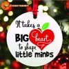 It Takes a Big Heart to Shape Little Minds Personalized Teacher Ornament