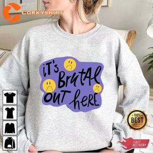It's Brutal Out Here Olivia Rodrigo Gift for Fan T-Shirt Sweatshirt Hoodie