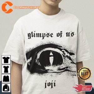 Joji Glimpse of Us T Shirt For Fans