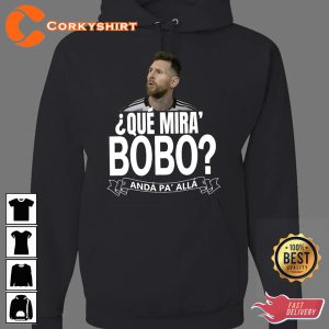 Lionel Messi Que Mirá Bobo Andá Pa Allá Worldcup 2022 T-shirt Printing