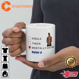 Mentally Dating Neymar Jr Mug PSG Football Fan