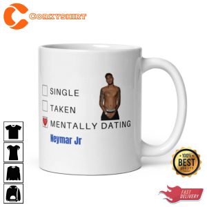 Mentally Dating Neymar Jr Mug PSG Football Fan