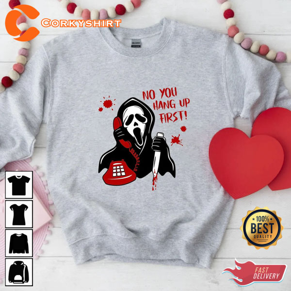 No You Hang Up First Scream Movie Valentine Shirt