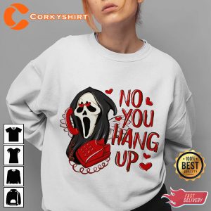 No You Hang Up Valentines Ghostface Scream Shirt