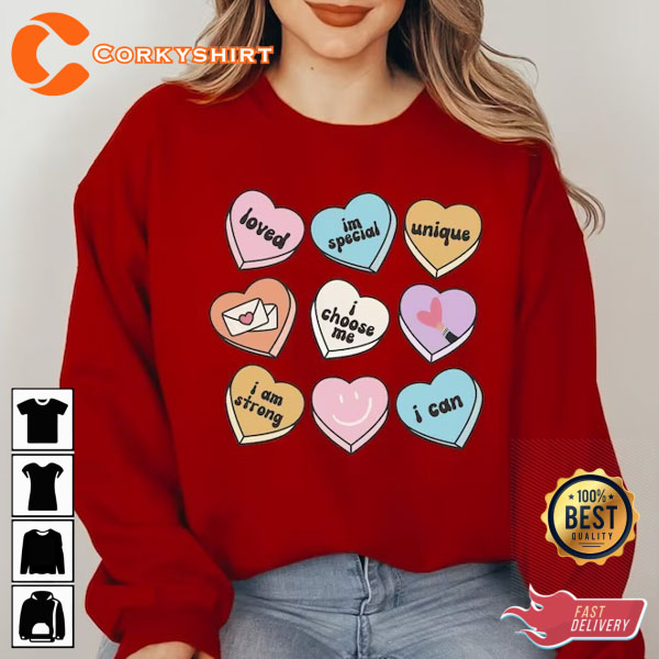 Positive Affirmations Candy Heart Valentines Day Valentines Shirt