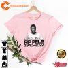 Rest in Peace Pele Unisex Pele Lovers Shirt