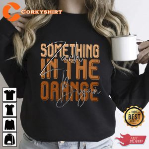 Something In The Orange Zach Bryan Sweatshirt Hoodie