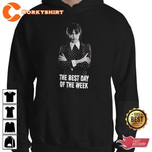 The Best Day of the Week Wednesday Addams Shirt Hoodie Sweatshirt