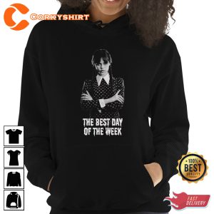 The Best Day of the Week Wednesday Addams Shirt Hoodie Sweatshirt