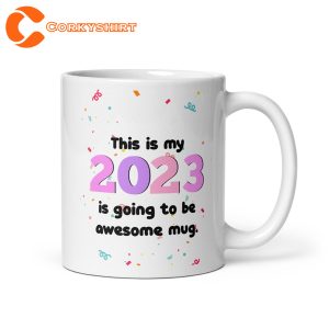 This 2023 is Going to be Awesome New Years Coffee Mug