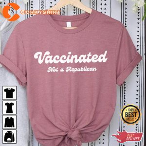 Vaccinated Not A Republican Liberal Democrat Vaxxed T-shirt
