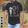 We Are The Champions Lionel Messi Kylian Mbappe T shirt