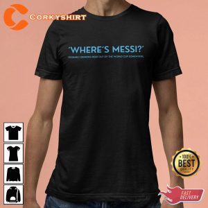 Wheres Messi T-Shirt For Soccer Fans
