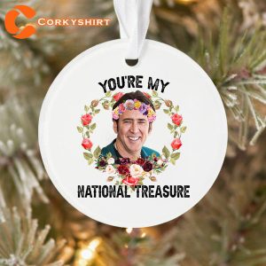 You’re My National Treasure Christmas Funny Ornament