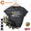 Equal Rights for Others Does Not Mean Fewer Rights for You Shirt