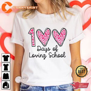 100 Days of School 100 Days of Loving School Teacher Gift Appreciation T-Shirt
