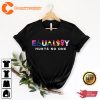 Equality Hurts No One Black Lives Matter Equal Rights Pride Shirt