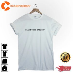 I Can’t Think Straight Unisex LGBT Pride T-shirt